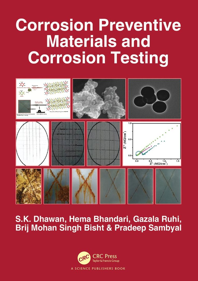 S.K. Dhawan, Hema Bhandari, Gazala Ruhi, Brij Mohan Singh Bisht, Pradeep Sambyal, S. K. Dhawan - Corrosion Preventive Materials and Corrosion Testing, Inbunden