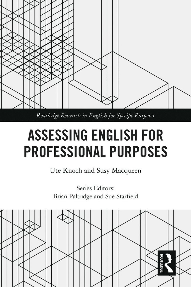 Ute Knoch, Susy Macqueen - Assessing English for Professional Purposes, Inbunden
