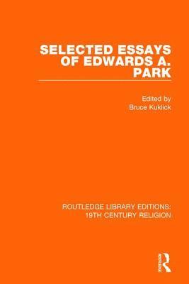 Selected Essays of Edwards A. Park 1