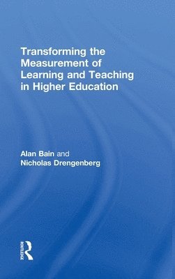Transforming the Measurement of Learning and Teaching in Higher Education 1