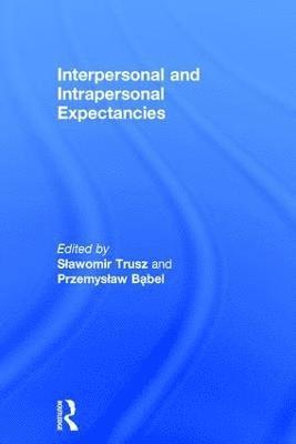 Interpersonal and Intrapersonal Expectancies 1