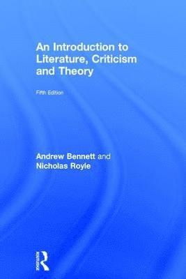 bokomslag An Introduction to Literature, Criticism and Theory