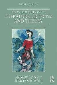 bokomslag An Introduction to Literature, Criticism and Theory