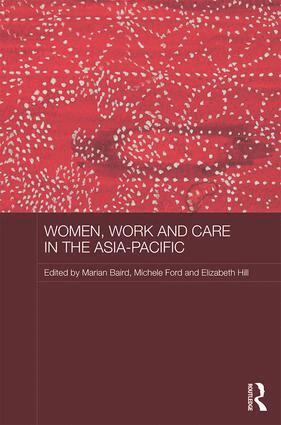 Marian Baird, Michele Ford, Elizabeth Hill - Women, Work and Care in the Asia-Pacific, Inbunden