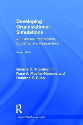 George C. Thornton III, Rose A. Mueller-Hanson, Deborah E. Rupp - Developing Organizational Simulations, Inbunden
