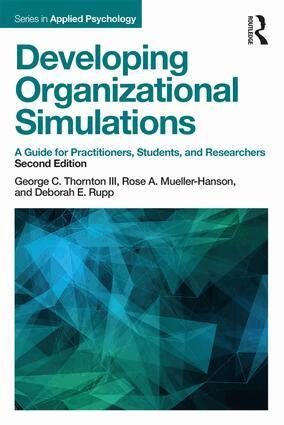 George C. Thornton III, Rose A. Mueller-Hanson, Deborah E. Rupp - Developing Organizational Simulations, Häftad