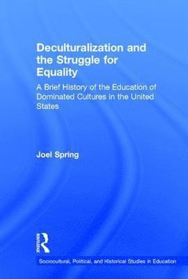 Deculturalization and the Struggle for Equality 1