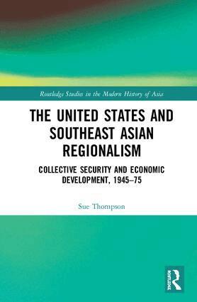 Sue Thompson - United States and Southeast Asian Regionalism, Inbunden