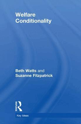 Beth Watts, Suzanne Fitzpatrick - Welfare Conditionality, Inbunden