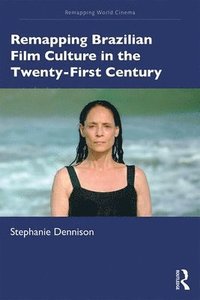 bokomslag Remapping Brazilian Film Culture in the Twenty-First Century