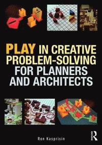 bokomslag Play in Creative Problem-solving for Planners and Architects