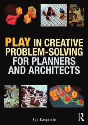 Play in Creative Problem-solving for Planners and Architects 1