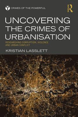 bokomslag Uncovering the Crimes of Urbanisation