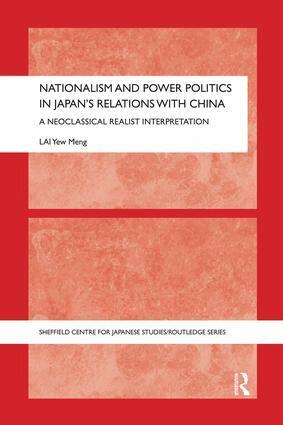 Yew Meng Lai - Nationalism and Power Politics in Japan's Relations with China, Häftad
