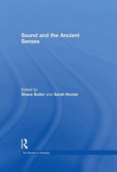 Shane Butler, Sarah Nooter - Sound and the Ancient Senses, Inbunden