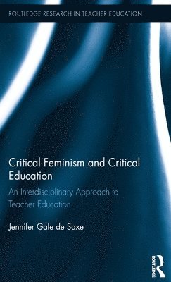 Jennifer De Saxe, Jennifer de Saxe - Critical Feminism and Critical Education, Inbunden