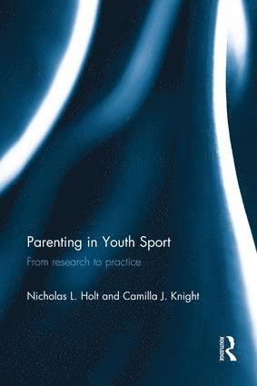 Nicholas Holt, Camilla Knight - Parenting in Youth Sport, Häftad