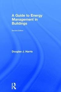 bokomslag A Guide to Energy Management in Buildings