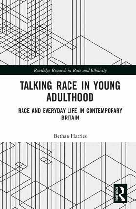 Bethan Harries - Talking Race in Young Adulthood, Inbunden