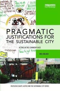 bokomslag Pragmatic Justifications for the Sustainable City