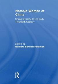 bokomslag Notable Women of China: Shang Dynasty to the Early Twentieth Century