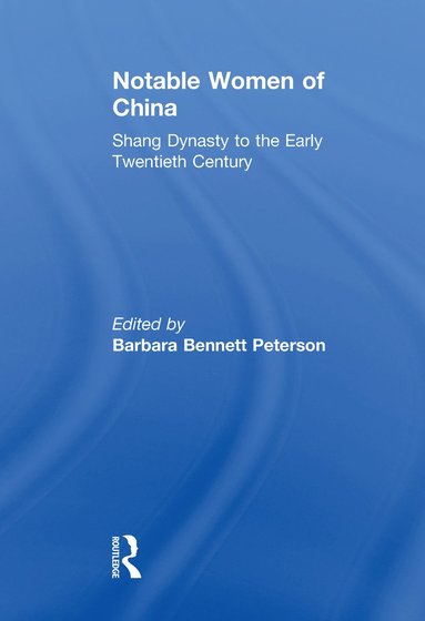 bokomslag Notable Women of China: Shang Dynasty to the Early Twentieth Century