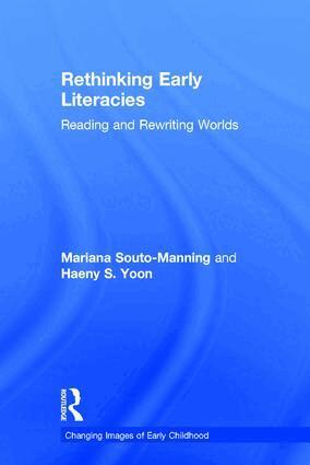Mariana Souto-Manning, Haeny S. Yoon - Rethinking Early Literacies, Inbunden