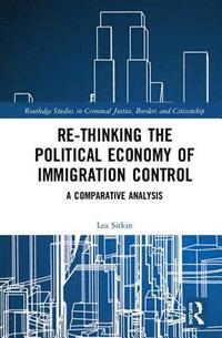 bokomslag Re-thinking the Political Economy of Immigration Control