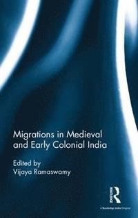 bokomslag Migrations in Medieval and Early Colonial India