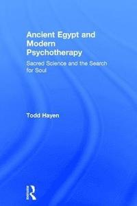 bokomslag Ancient Egypt and Modern Psychotherapy