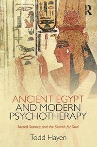 bokomslag Ancient Egypt and Modern Psychotherapy