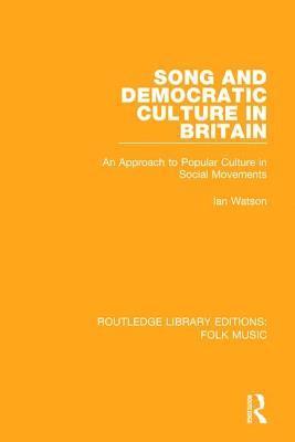 Song and Democratic Culture in Britain 1