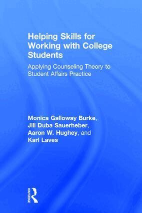 Monica Galloway Burke, Jill Duba Sauerheber, Aaron W. Hughey, Karl Laves - Helping Skills for Working with College Students, Inbunden