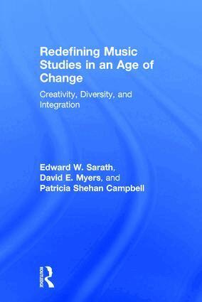 Edward Sarath, David Myers, Patricia Campbell - Redefining Music Studies in an Age of Change, Inbunden