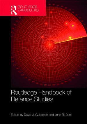 David J. Galbreath, John R. Deni - Routledge Handbook of Defence Studies, Inbunden