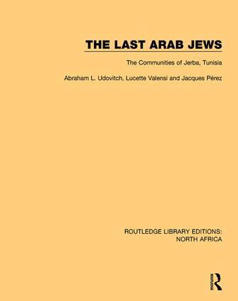 Abraham L. Udovitch, Lucette Valensi, Jacques Perez - Last Arab Jews, Inbunden