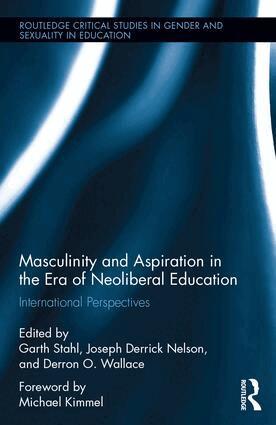 Garth Stahl, Joseph Nelson, Derron Wallace - Masculinity and Aspiration in an Era of Neoliberal Education, Inbunden