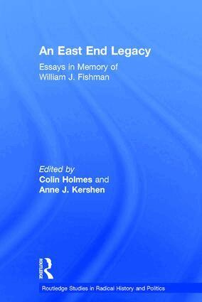 Colin Holmes, Anne J Kershen - East End Legacy, Inbunden
