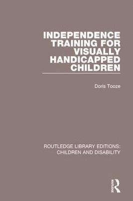 Independence Training for Visually Handicapped Children 1