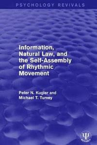 bokomslag Information, Natural Law, and the Self-Assembly of Rhythmic Movement