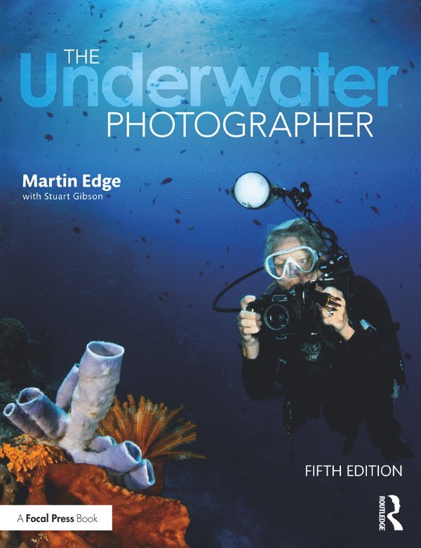 Martin Edge, Stuart Gibson, Martin (Freelance lecturer in underwater photography and regular columnist for all major diving magazines) Edge - Underwater Photographer, Häftad