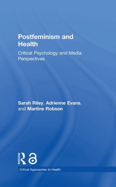 Sarah Riley, Adrienne Evans, Martine Robson - Postfeminism and Health, Inbunden
