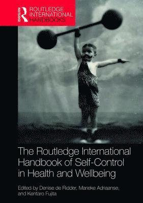 bokomslag Routledge International Handbook of Self-Control in Health and Well-Being