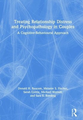 bokomslag Treating Relationship Distress and Psychopathology in Couples