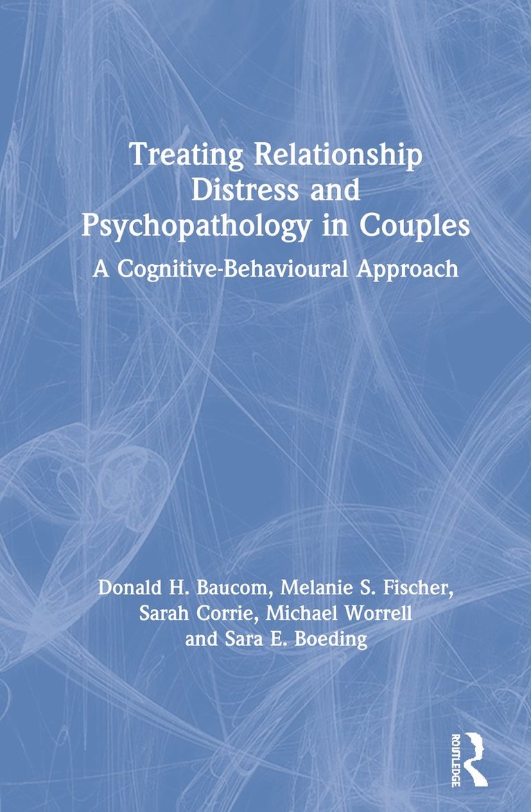 Treating Relationship Distress and Psychopathology in Couples 1