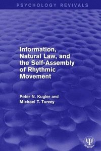 bokomslag Information, Natural Law, and the Self-Assembly of Rhythmic Movement