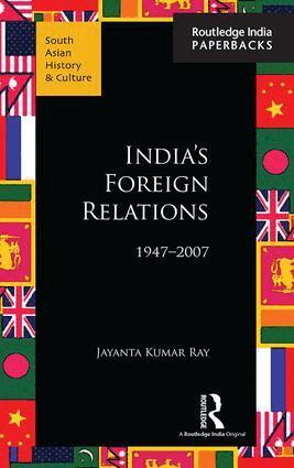 Jayanta Kumar Ray - India’s Foreign Relations, 1947–2007, Häftad