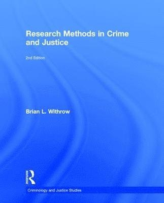 Brian Withrow - Research Methods in Crime and Justice, Inbunden