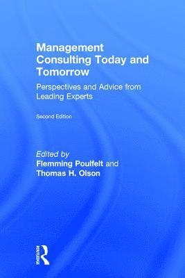 Flemming Poulfelt, Thomas H. Olson, Denmark) Poulfelt, Flemming (Copenhagen Business School, USA) Olson, Thomas H. (University of Southern California - Management Consulting Today and Tomorrow, Inbunden