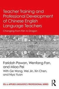 bokomslag Teacher Training and Professional Development of Chinese English Language Teachers